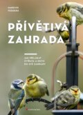 Kniha: Přívětivá zahrada (Mareike Fedders). Grada, 2023 Kniha: Přívětivá zahrada (Mareike Fedders). Grada, 2023
