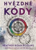 Kniha: Hvězdné kódy (Heather Roan Robbins). Synergie, 2023 Kniha: Hvězdné kódy (Heather Roan Robbins). Synergie, 2023