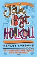 Kniha: Jak být holkou (Hayley Long). Argo, 2023 Kniha: Jak být holkou (Hayley Long). Argo, 2023