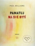 Kniha: Pamatuj na své bytí (Paul Williams). Horus, 2023 Kniha: Pamatuj na své bytí (Paul Williams). Horus, 2023