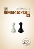 Kniha: Pěšcovky (Michal Konopka). Šachový svaz České republiky, 2023 Kniha: Pěšcovky (Michal Konopka). Šachový svaz České republiky, 2023