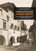 Kniha: Překračování hranic ghetta (Daniel Baránek). Historický ústav AV ČR, 2023 Kniha: Překračování hranic ghetta (Daniel Baránek). Historický ústav AV ČR, 2023