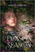 Kniha: The Poison Season (Mara Rutherford). Inkyard, 2022 Kniha: The Poison Season (Mara Rutherford). Inkyard, 2022