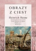 Kniha: Obrazy z ciest (Henrich Heine). Vydavateľstvo Spolku slovenských spisovateľov, 2023 Kniha: Obrazy z ciest (Henrich Heine). Vydavateľstvo Spolku slovenských spisovateľov, 2023