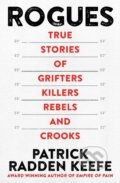 Kniha: Rogues (Patrick Radden Keefe). Picador, 2023 Kniha: Rogues (Patrick Radden Keefe). Picador, 2023