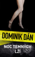 Kniha: Noc temných lží (Dominik Dán). Slovart CZ, 2023 Kniha: Noc temných lží (Dominik Dán). Slovart CZ, 2023