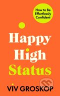 Kniha: Happy High Status (Viv Groskop). Torva, 2023 Kniha: Happy High Status (Viv Groskop). Torva, 2023