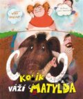Kniha: Kolik váží Matylda (Jiří Holub). Jas, 2023 Kniha: Kolik váží Matylda (Jiří Holub). Jas, 2023