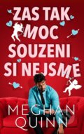 Kniha: Zas tak moc souzeni si nejsme (Meghan Quinn), 2023 Kniha: Zas tak moc souzeni si nejsme (Meghan Quinn), 2023