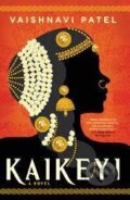 Kniha: Kaikeyi (Vaishnavi Patel). Little, Brown, 2022 Kniha: Kaikeyi (Vaishnavi Patel). Little, Brown, 2022