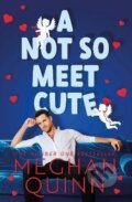 Kniha: A Not So Meet Cute (Meghan Quinn). Penguin Books, 2022 Kniha: A Not So Meet Cute (Meghan Quinn). Penguin Books, 2022