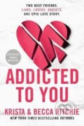 Kniha: Addicted To You (Becca Ritchie a Krista Ritchie). Bantam Press, 2022 Kniha: Addicted To You (Becca Ritchie a Krista Ritchie). Bantam Press, 2022