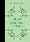 Kniha: Atlas of Perfumed Botany (Jean-Claude Ellena). MIT Press, 2022 Kniha: Atlas of Perfumed Botany (Jean-Claude Ellena). MIT Press, 2022