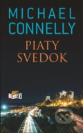 Kniha: Piaty svedok (Michael Connelly). Slovart, 2023 Kniha: Piaty svedok (Michael Connelly). Slovart, 2023
