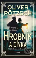Kniha: Hrobník a dívka (Oliver Pötzsch). Kalibr, 2023 Kniha: Hrobník a dívka (Oliver Pötzsch). Kalibr, 2023