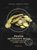Kniha: Peníze od čertovy skály (Filip Hradil a Jiŕí Militký). Univerzita Palackého v Olomouci, 2023 Kniha: Peníze od čertovy skály (Filip Hradil a Jiŕí Militký). Univerzita Palackého v Olomouci, 2023