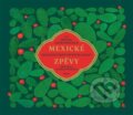 Kniha: Mexické zpěvy (Miguel Leon-Portilla). Argo, 2023 Kniha: Mexické zpěvy (Miguel Leon-Portilla). Argo, 2023