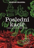Kniha: Poslední kacíř (Martin Chadima), 2023 Kniha: Poslední kacíř (Martin Chadima), 2023