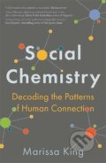 Kniha: Social Chemistry (Marissa King). Hodder and Stoughton, 2022 Kniha: Social Chemistry (Marissa King). Hodder and Stoughton, 2022