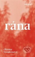 Kniha: Rána (Oksana Vasjakinová). Maraton, 2023 Kniha: Rána (Oksana Vasjakinová). Maraton, 2023