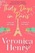 Kniha: Thirty Days in Paris (Veronica Henry). Orion, 2023 Kniha: Thirty Days in Paris (Veronica Henry). Orion, 2023