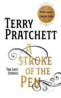 Kniha: A Stroke of the Pen (Terry Pratchett). Transworld, 2023 Kniha: A Stroke of the Pen (Terry Pratchett). Transworld, 2023