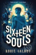 Kniha: Sixteen Souls (Rosie Talbot). Scholastic, 2022 Kniha: Sixteen Souls (Rosie Talbot). Scholastic, 2022