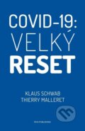 Kniha: Covid-19: Velký reset (Klaus Schwab a Thierry Malleret). riva Verlag, 2021 Kniha: Covid-19: Velký reset (Klaus Schwab a Thierry Malleret). riva Verlag, 2021