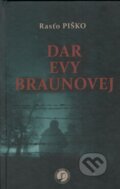 Kniha: Dar Evy Braunovej (Rasťo Piško). Petrus, 2025 Kniha: Dar Evy Braunovej (Rasťo Piško). Petrus, 2025
