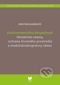 Kniha: Environmentálna bezpečnosť (Kristián Blaškovič). VEDA, 2024 Kniha: Environmentálna bezpečnosť (Kristián Blaškovič). VEDA, 2024
