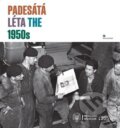 Kniha: Padesátá léta / The 1950s (Michal Stehlík). Národní muzeum, 2023 Kniha: Padesátá léta / The 1950s (Michal Stehlík). Národní muzeum, 2023
