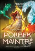 Kniha: Polibek Maintré (Kristina M. Waagnerová), 2026 Kniha: Polibek Maintré (Kristina M. Waagnerová), 2026