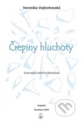 Kniha: Črepiny hluchoty (Veronika Vojtechovská). SNEPEDA, 2025 Kniha: Črepiny hluchoty (Veronika Vojtechovská). SNEPEDA, 2025