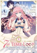 Kniha: 7th Time Loop: The Villainess Enjoys a Carefree Life Married to Her Worst Enemy! (Touko Amekawa). Seven Seas, 2022 Kniha: 7th Time Loop: The Villainess Enjoys a Carefree Life Married to Her Worst Enemy! (Touko Amekawa). Seven Seas, 2022