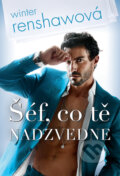 Kniha: Šéf, co tě nadzvedne (Winter Renshaw). BETA - Dobrovský, 2023 Kniha: Šéf, co tě nadzvedne (Winter Renshaw). BETA - Dobrovský, 2023