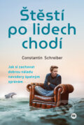 Kniha: Štěstí po lidech chodí (Constantin Schreiber). BETA - Dobrovský, 2023 Kniha: Štěstí po lidech chodí (Constantin Schreiber). BETA - Dobrovský, 2023