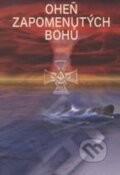 Kniha: Oheň zapomenutých bohů (František Emmert). EDIT, 2013 Kniha: Oheň zapomenutých bohů (František Emmert). EDIT, 2013