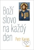 Kniha: Boží slovo na každý den (Petr Karas). Doron, 2023 Kniha: Boží slovo na každý den (Petr Karas). Doron, 2023