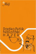 Kniha: Náš přítel Hašek (Radko Pytlík). , 1979 Kniha: Náš přítel Hašek (Radko Pytlík). , 1979