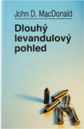 Kniha: Dlouhý levandulový pohled (John D. MacDonald). Naše vojsko, 1995 Kniha: Dlouhý levandulový pohled (John D. MacDonald). Naše vojsko, 1995