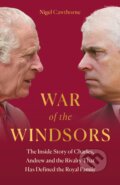Kniha: War of the Windsors (Nigel Cawthorne). Welbeck, 2023 Kniha: War of the Windsors (Nigel Cawthorne). Welbeck, 2023