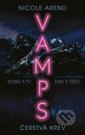 Kniha: Vamps: Čerstvá krev (Nicole Arend). Laser books, 2023 Kniha: Vamps: Čerstvá krev (Nicole Arend). Laser books, 2023