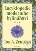 Encyklopedie moderního bylinářství P-Z - Josef A. Zentrich, 2014
