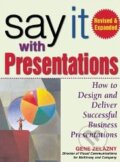 Kniha: Say It with Presentations (Gene Zelazny). McGraw-Hill, 2008 Kniha: Say It with Presentations (Gene Zelazny). McGraw-Hill, 2008