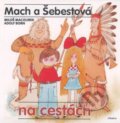 Kniha: Mach a Šebestová na cestách (Miloš Macourek). Albatros CZ, 2004 Kniha: Mach a Šebestová na cestách (Miloš Macourek). Albatros CZ, 2004