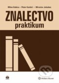 Kniha: Znalectvo – praktikum (Milan Kubica, Peter Kardoš a Miroslav Jakubec). Wolters Kluwer, 2014 Kniha: Znalectvo – praktikum (Milan Kubica, Peter Kardoš a Miroslav Jakubec). Wolters Kluwer, 2014