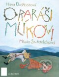 Kniha: O raráši Mlíkovi (Hana Doskočilová a Milada Sukdoláková). Albatros CZ, 2008 Kniha: O raráši Mlíkovi (Hana Doskočilová a Milada Sukdoláková). Albatros CZ, 2008