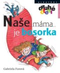 Kniha: Naše máma je bosorka (Gabriela Futová). Albatros CZ, 2008 Kniha: Naše máma je bosorka (Gabriela Futová). Albatros CZ, 2008