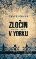 Kniha: Zločin v Yorku (Sam Thomas). Moba, 2015 Kniha: Zločin v Yorku (Sam Thomas). Moba, 2015