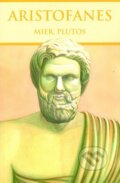 Kniha: Mier, Plutos (Aristofanes). Thetis, 2014 Kniha: Mier, Plutos (Aristofanes). Thetis, 2014